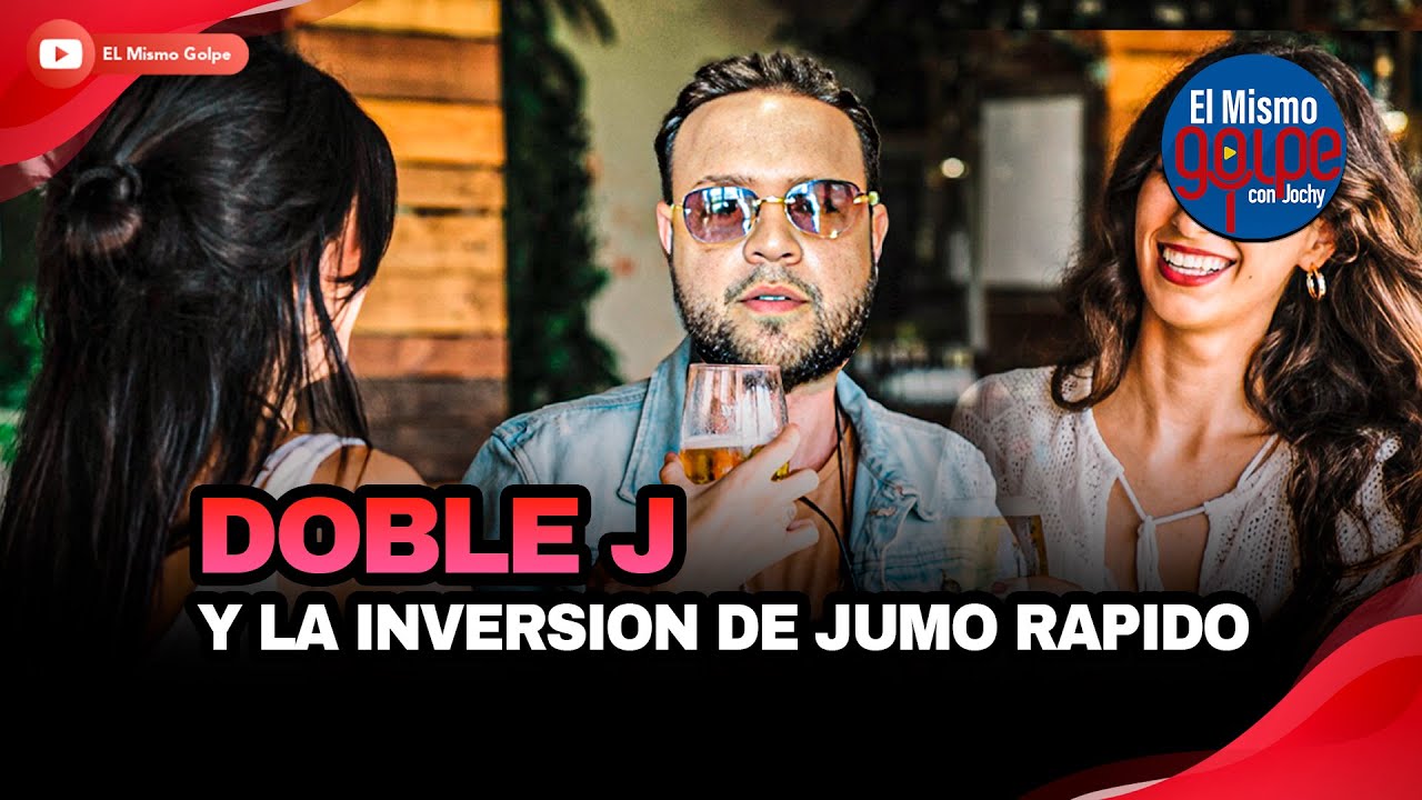 DOBLE J Y LA INVERSION DE JUMO RAPIDO | LOS TRAGOS MAS FAMOSOS | EL MISMO GOLPE CON JOCHY
