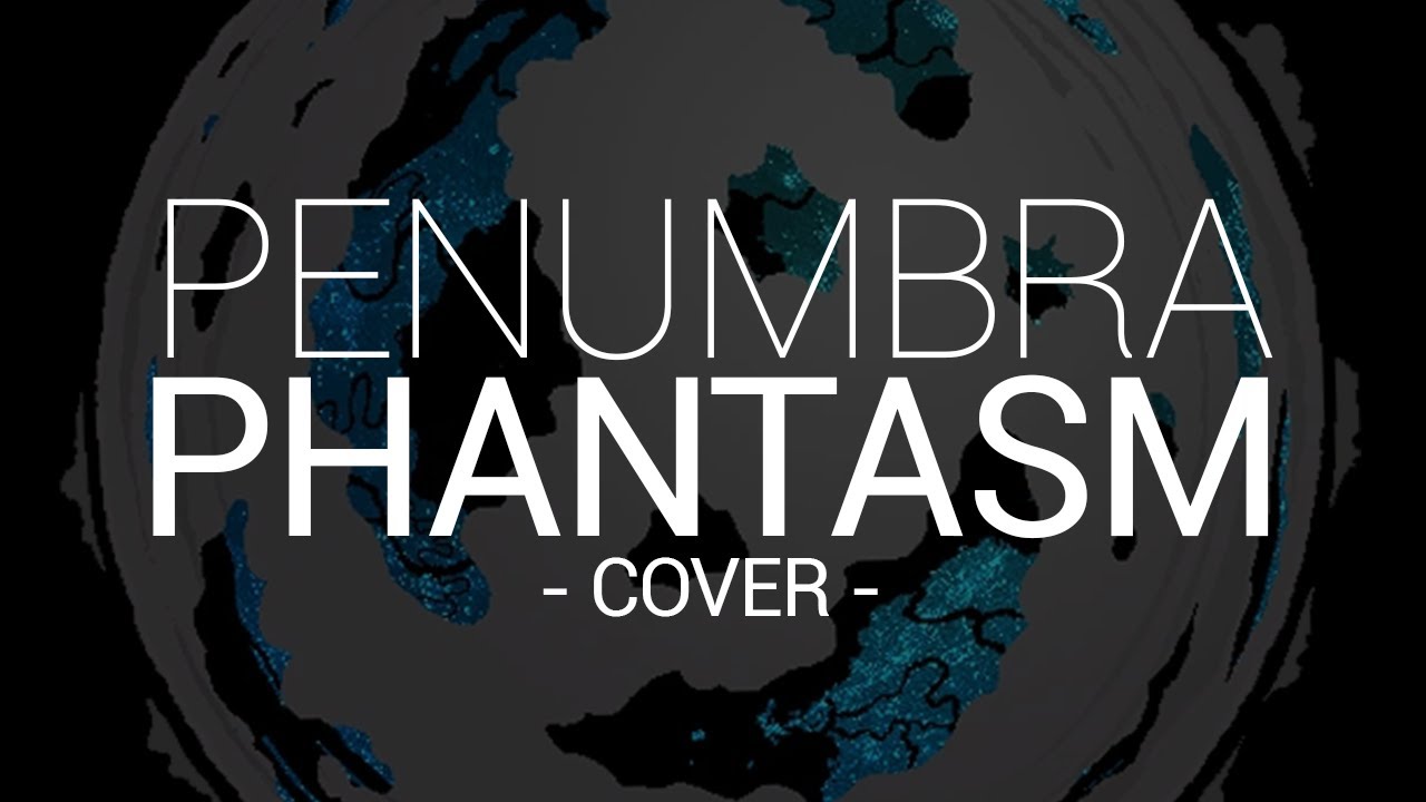 PENUMBRA PHANTASM (Metal Cover)