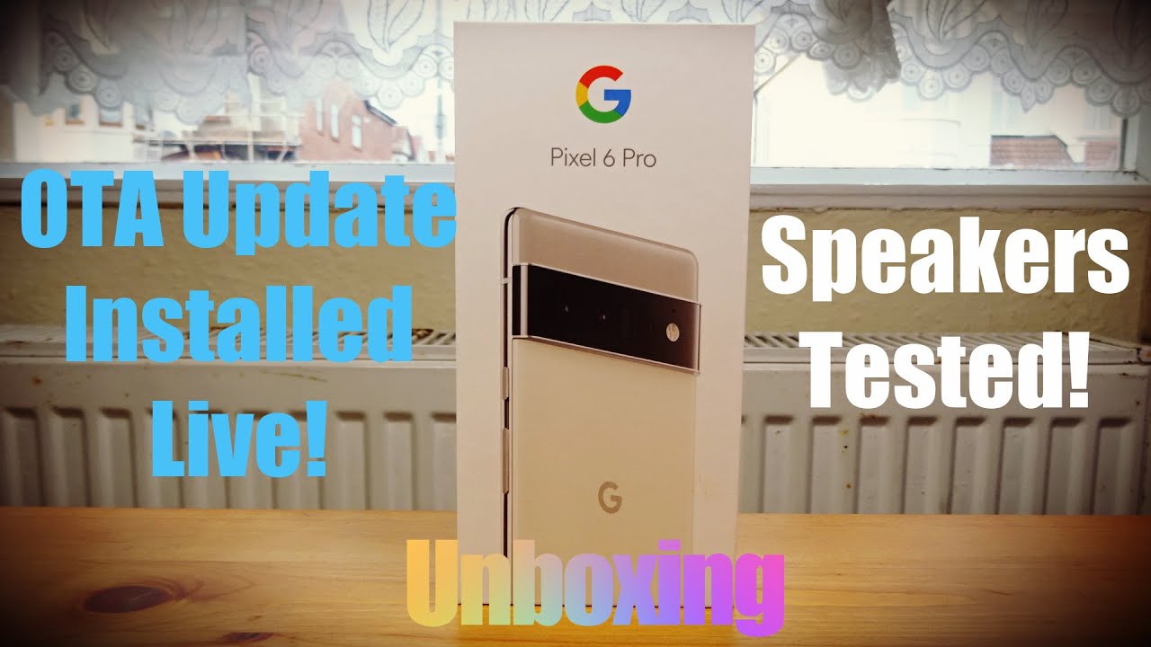 Pixel 6 Pro - Unboxing