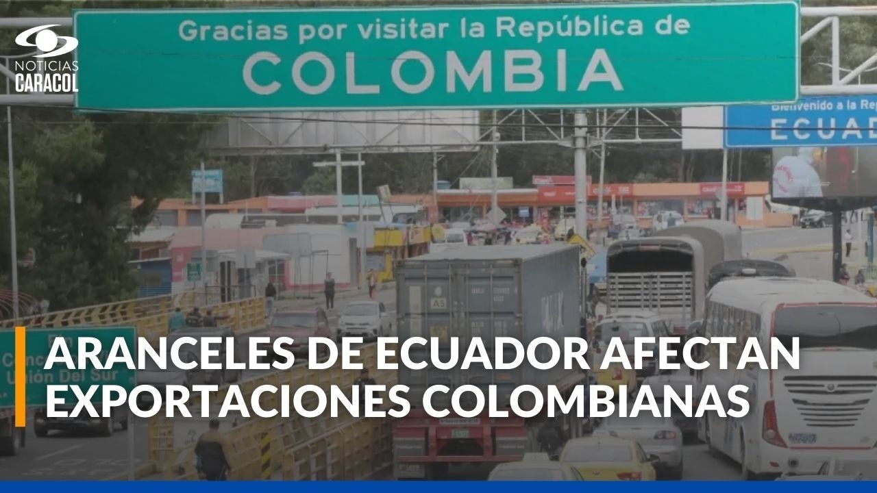 Ecuador aumenta aranceles a Colombia y agrava la guerra comercial: ¿qué significa?