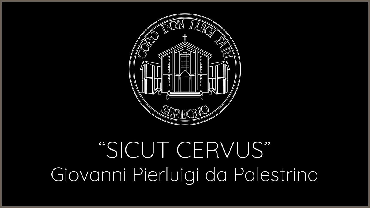 GIOVANNI PIERLUIGI DA PALESTRINA - Sicut Cervus
