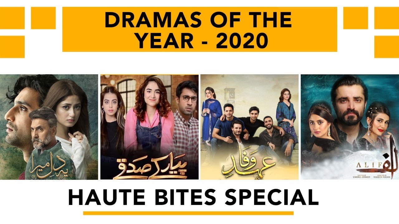 Dramas Of The Year 2020 | Yeh Dil Mera | Pyar Ke Sadqay | Ehd-e-Wafa | Alif | Sabaat | Haute Bites