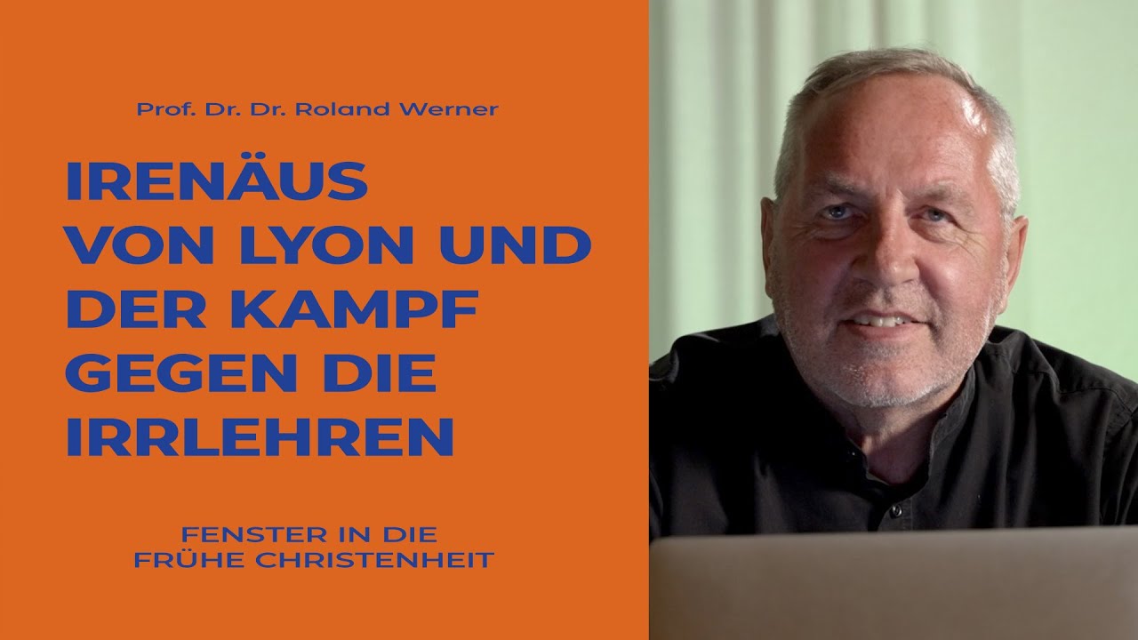 Irenäus von Lyon und der Kampf gegen die Irrlehren - Fenster in die frühe Kirche