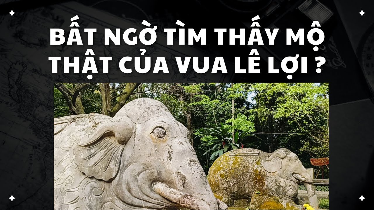 Bất ngờ tìm thấy mộ thật của vua Lê Lợi trong Khu di tích quốc gia đặc biệt Lam Kinh Thanh Hoá