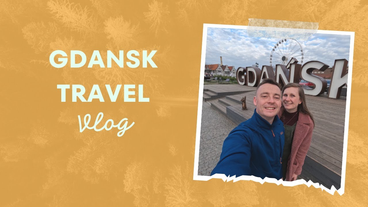 Awesome European City Break! Top things to do | Gdańsk Travel Vlog (part 1)