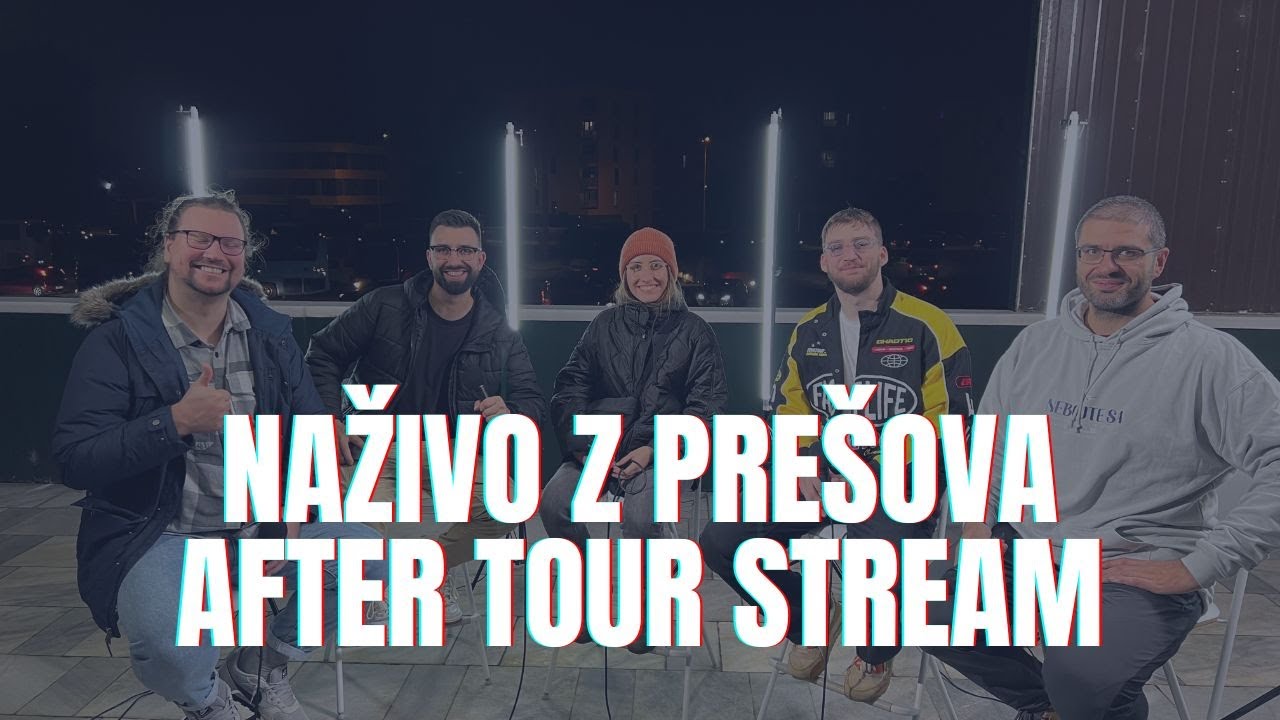 🔴 NAŽIVO Z PREŠOVA / After tour stream 🔴
