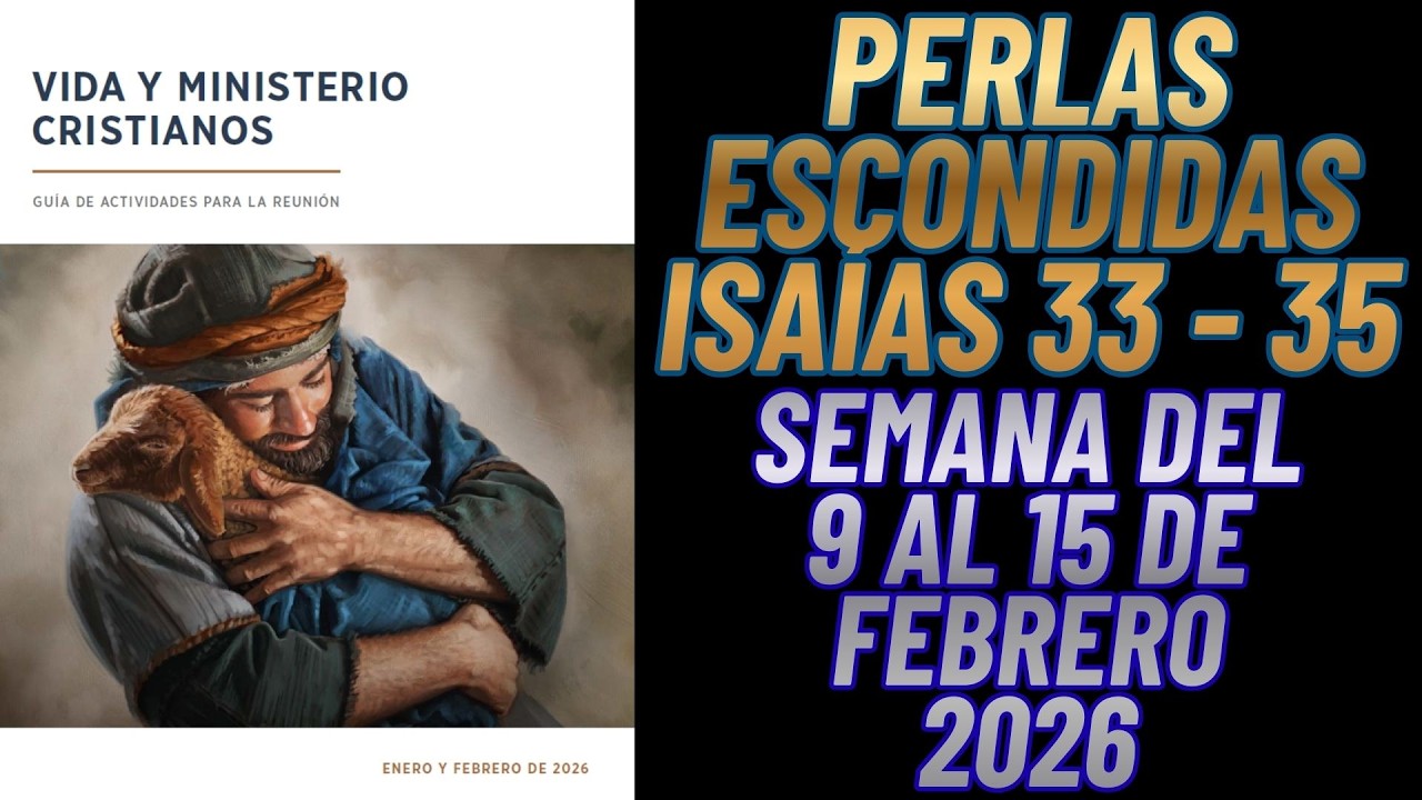 Perlas escondidas - Semana del 9 al 15 de Febrero 2026 - Isaias 33 al 35