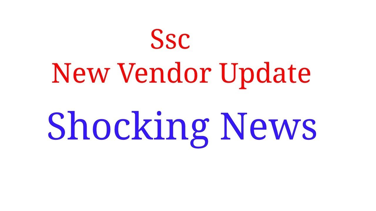 Ssc New Vendor Update.