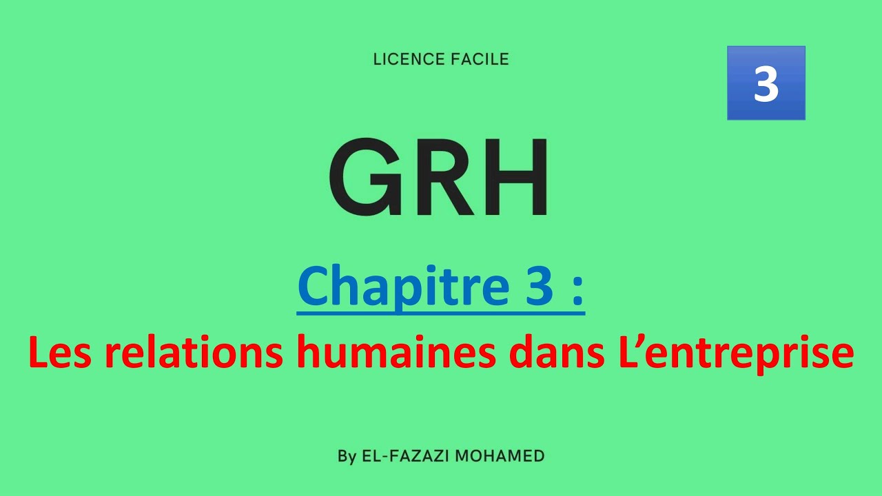 GRH - Chapitre 3 : Les relations humaines dans L’entreprise - || EP 3