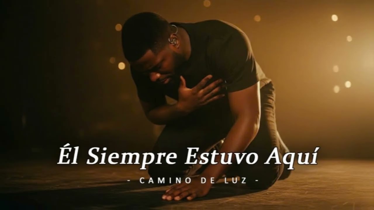 Él Siempre Estuvo Aquí | Adoración Para un Corazón Quebrantado 🙌 | Top 10 Alabanzas 2025