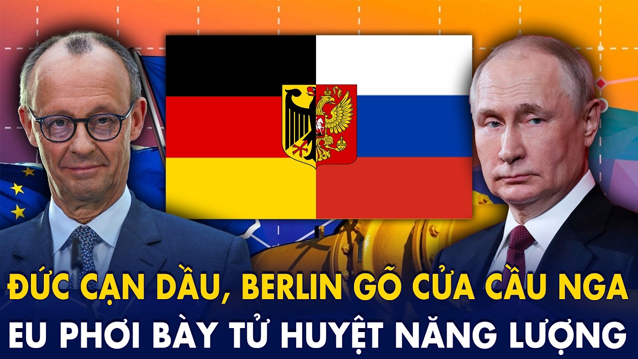 Đức cạn dầu, Berlin gõ cửa cầu Nga, Ba Lan– Baltic phản pháo dữ dội: EU phơi bày tử huyệt năng lượng