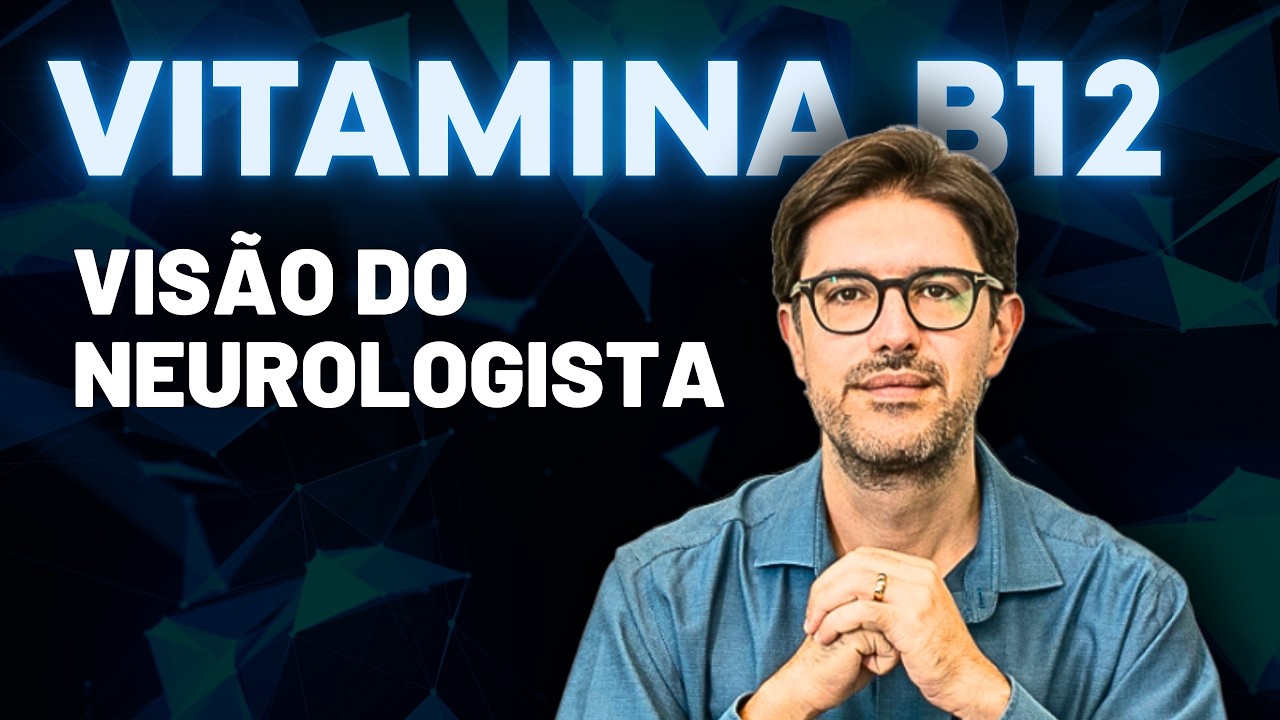 Deficiência de Vitamina B12 - Causas, Sintomas e Tratamento