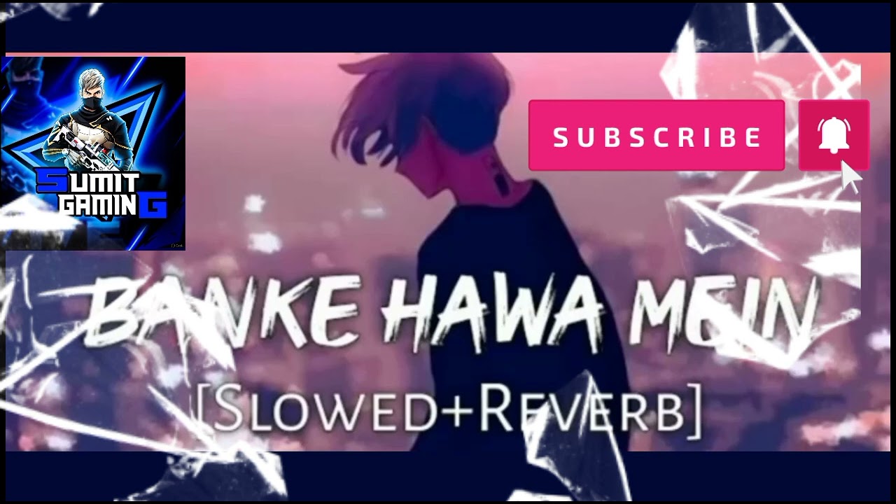 Mind relax song banke hawa main 