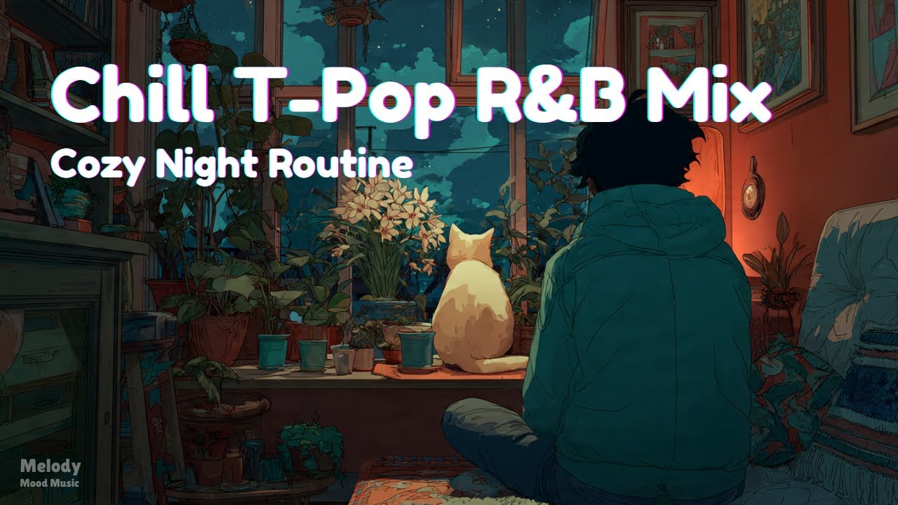 🧸 Chill T-Pop & R&B Mix : Cozy Night Routine | พื้นที่ปลอดภัยของคนรักกลางคืน (1 Hour)