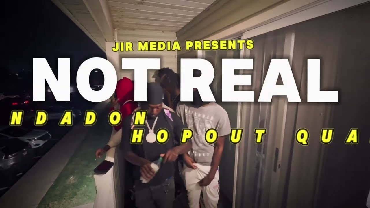 NOT REAL - Hcg D3 x LuH Cee x WanDaDon x HopOut Quan x ToReal Juice (Official Video)