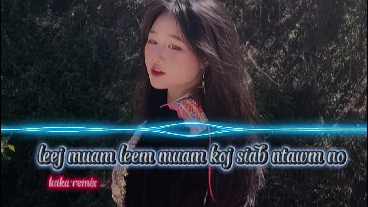 leej muam leej muam koj ntsia ntawm no | kaka remix || AI cover