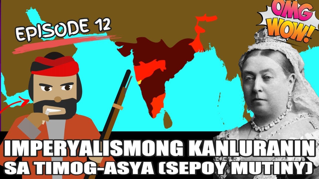 MELC-Based Wk 1-2 Ang Sepoy Mutiny at British Imperialism sa India Pt 2: Imperyalismo sa Timog Asya