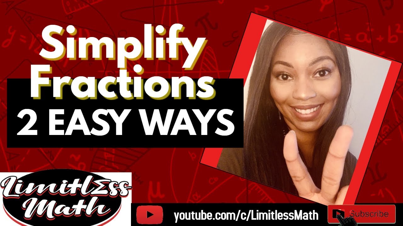 2 Easy Ways to Simplify Fractions to Lowest Terms | Fractions | Limitless Math