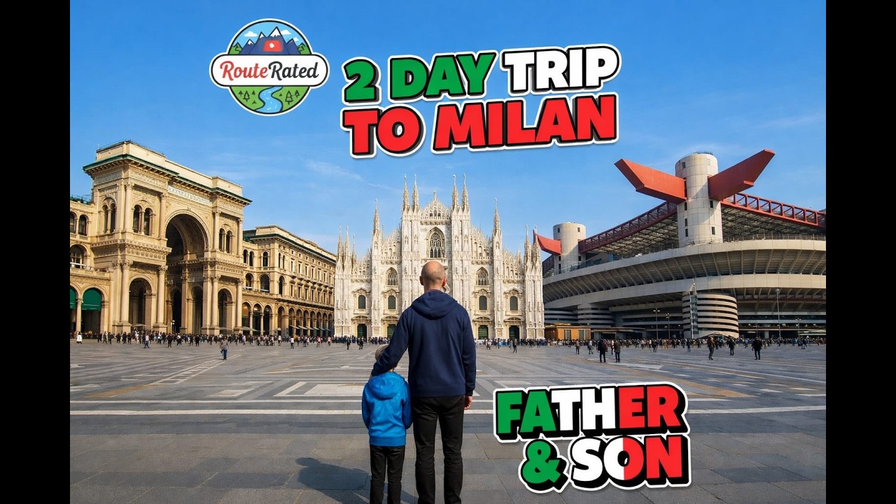 FATHER AND SON'S 2 DAY TRIP TO MILAN