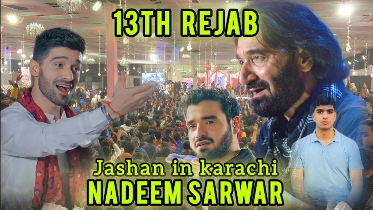 13 Rajab JASHAN | Nadeem Sarwar | Ali Shanawar | Ali jee _ Al mohsin hall  karachi| syed younas vlog