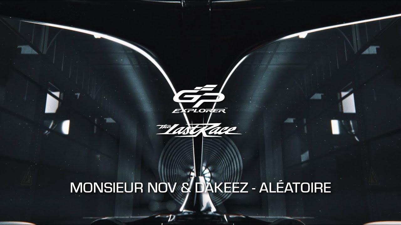 GP Explorer, Monsieur Nov, DakeeZ - Al&eacute;atoire (Visualizer)
