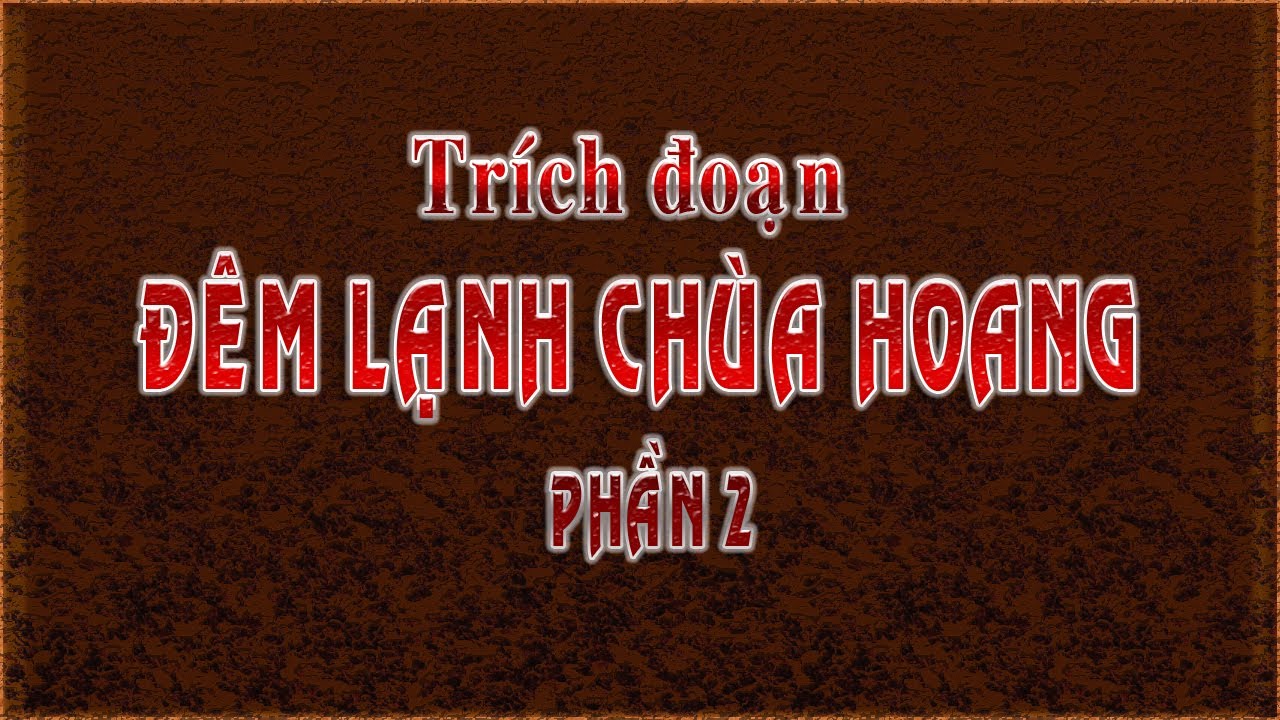 KARAOKE - ĐÊM LẠNH CHÙA HOANG P2 ( THIẾU KÉP )