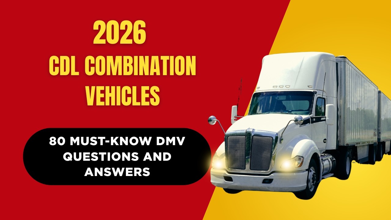 CDL Combination Vehicles Test 2025 – DMV 80 Questions & Answers