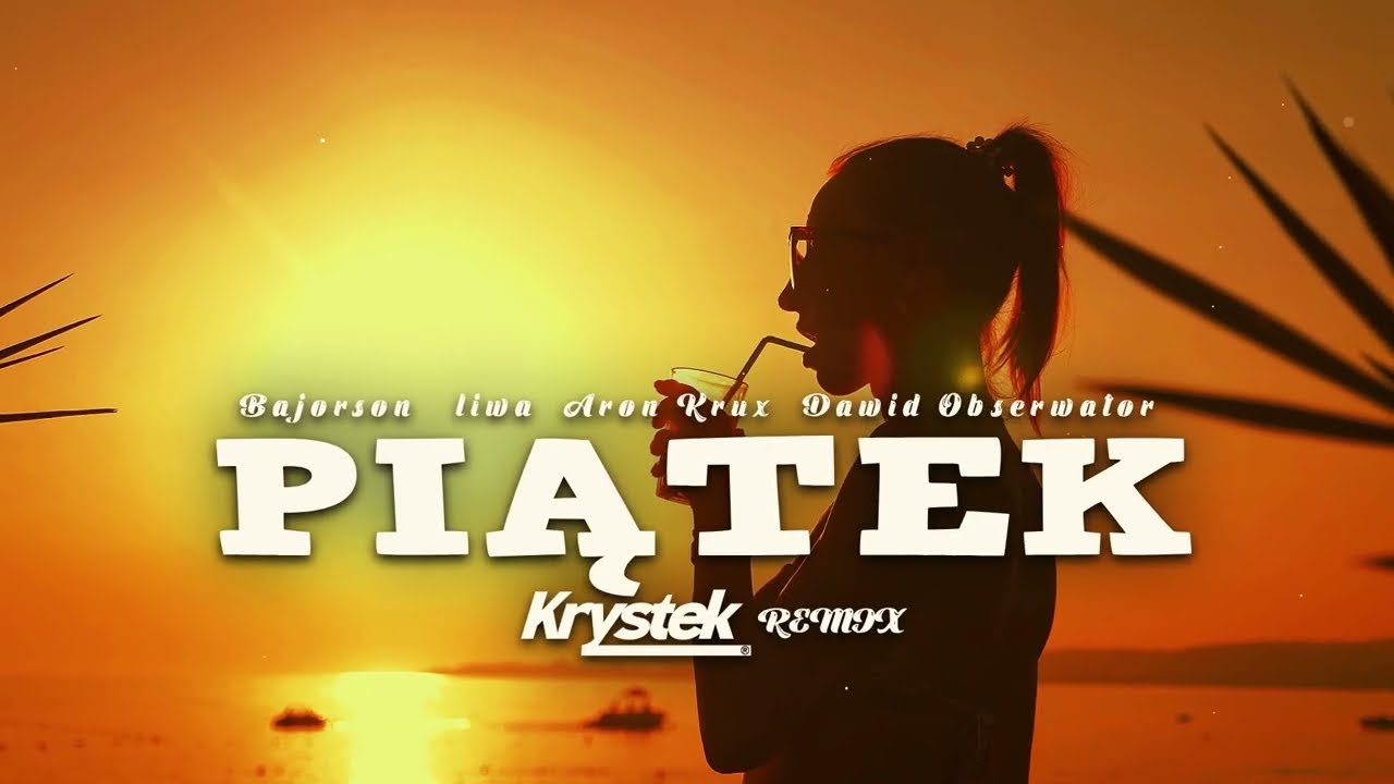 Bajorson, Śliwa, Aron&Krux, Dawid Obserwator - Piątek (Krystek Remix)