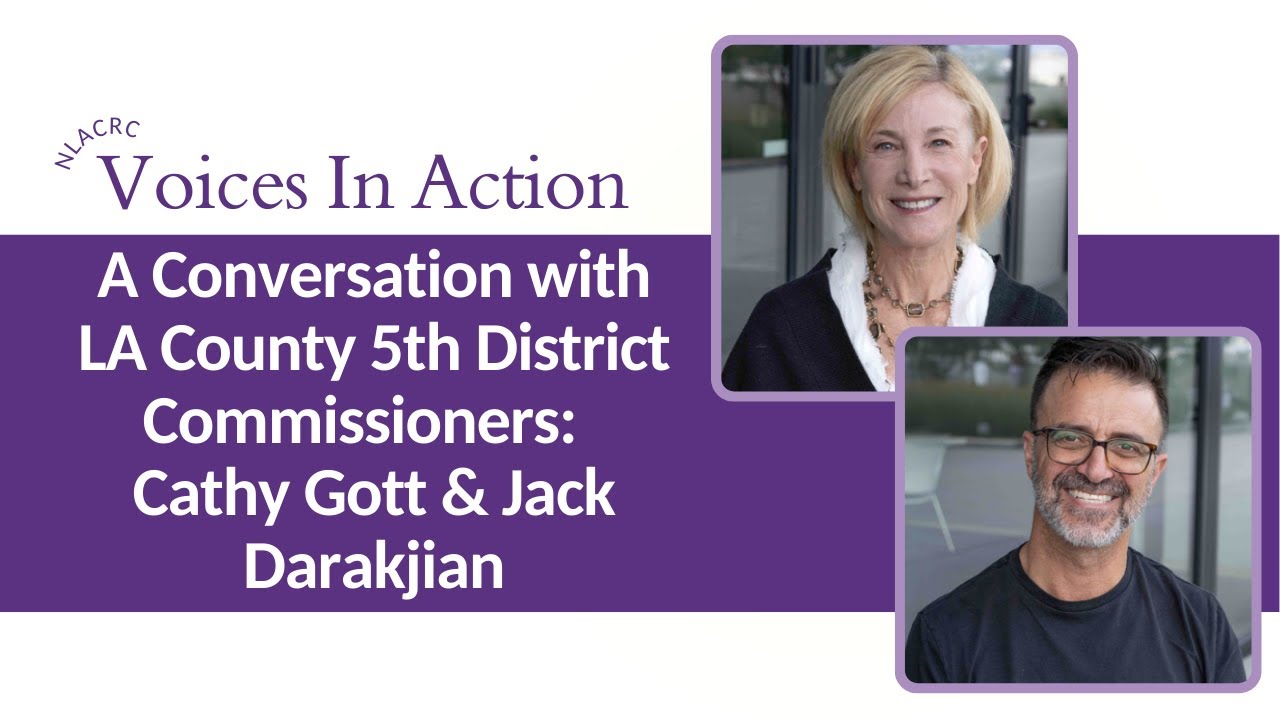 A Conversation with LA County 5th District Commissioners Cathy Gott & Jack Darakjian