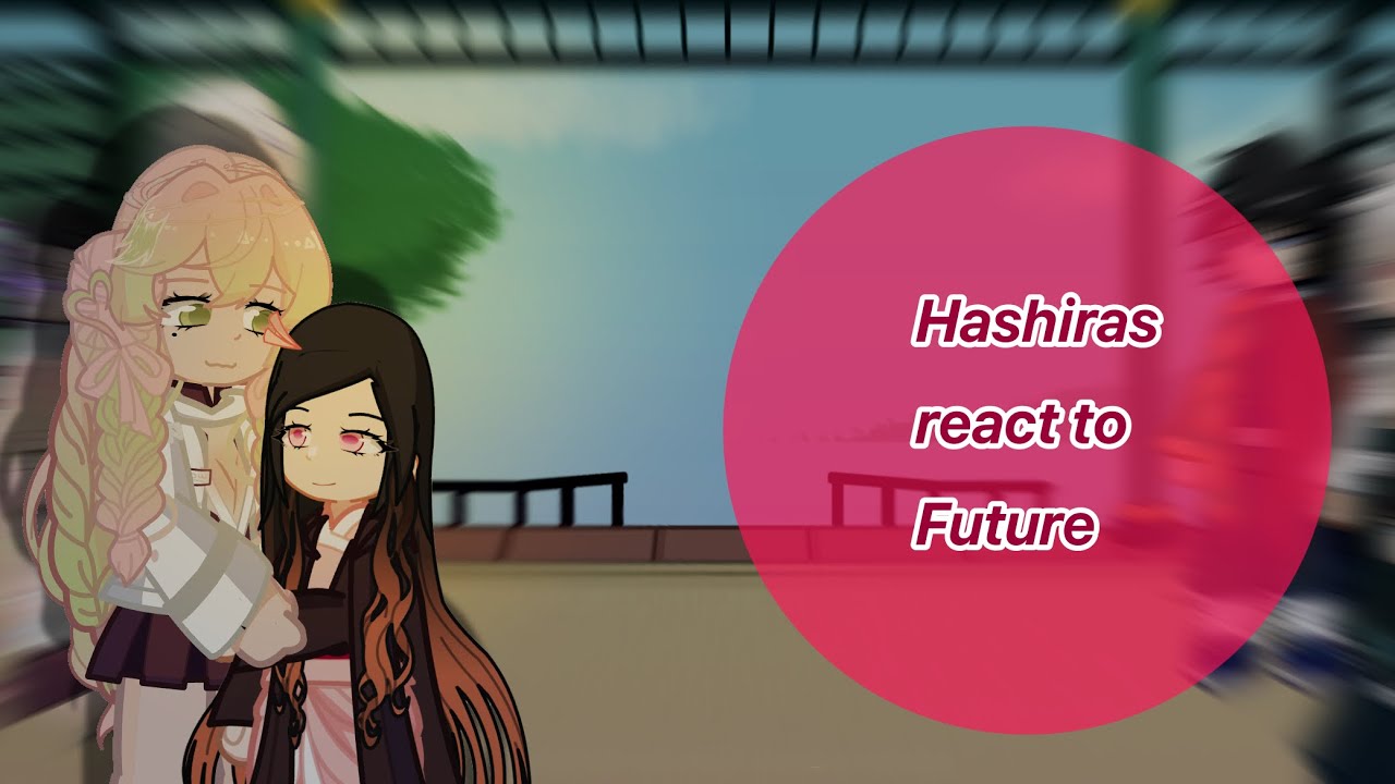Past hashiras react to future | part 3/? || timeline: after season 2||