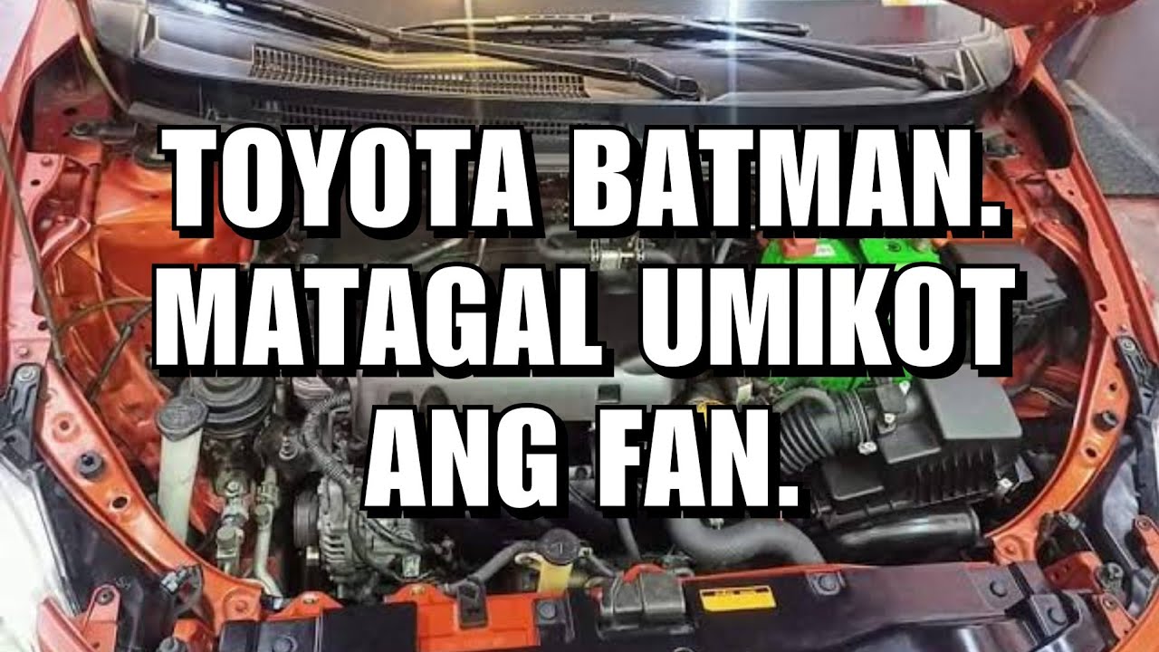 TOYOTA VIOS BATMAN_96 °C BAGO GUMANA ANG FAN HI.