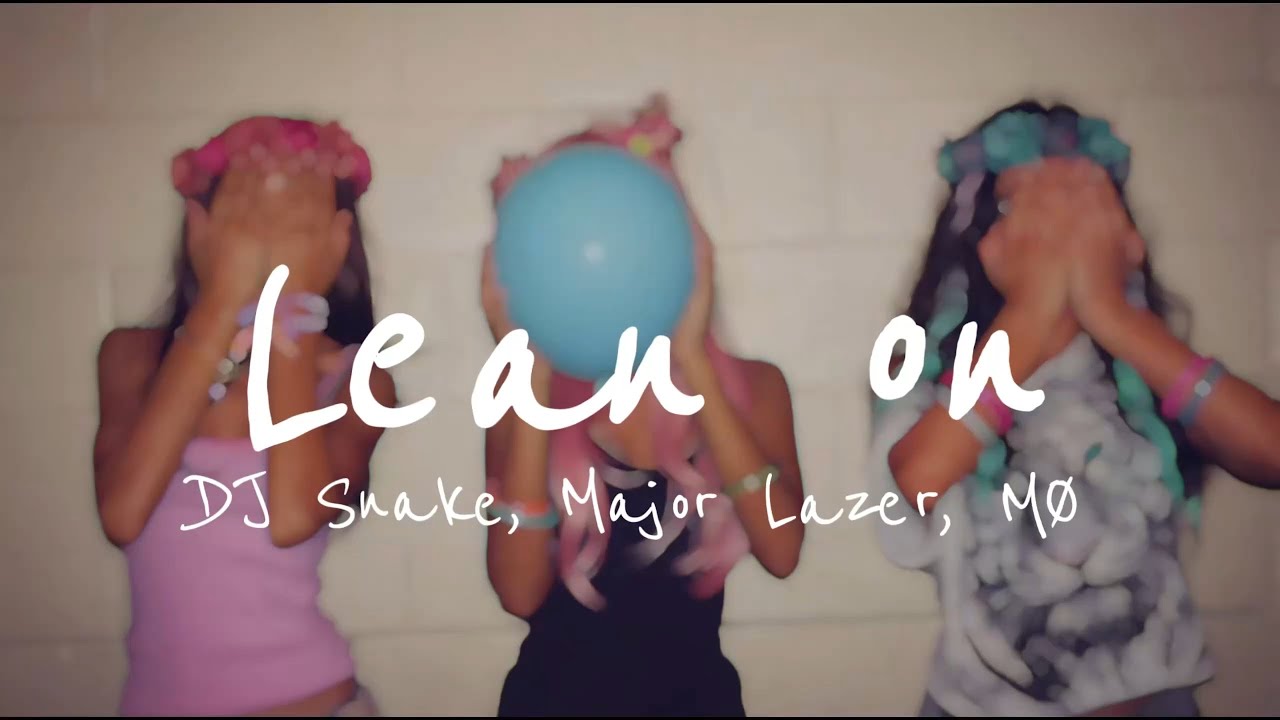 Major Lazer & DJ Snake – Lean On (Lyrics) ft. MØ