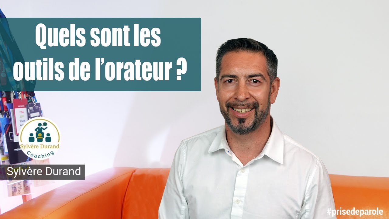 Les outils de l'orateur [Prise de parole]