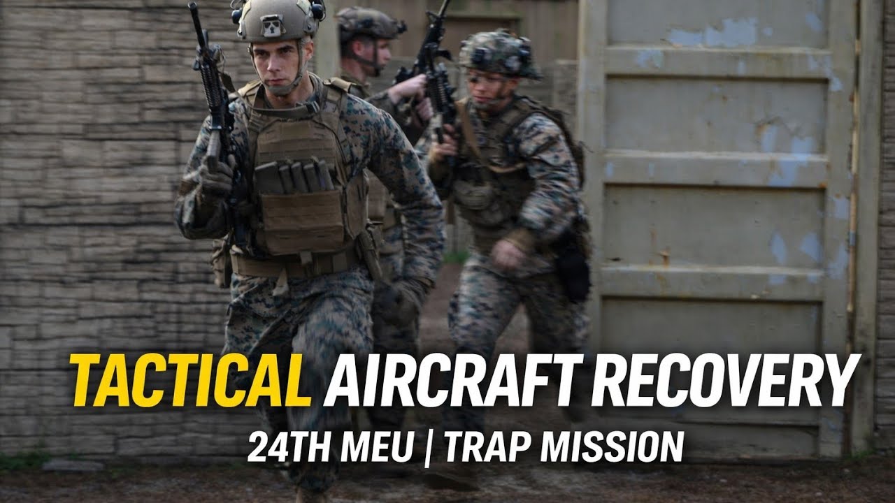 24th MEU Executes Tactical Recovery of Aircraft and Personnel (TRAP) Mission