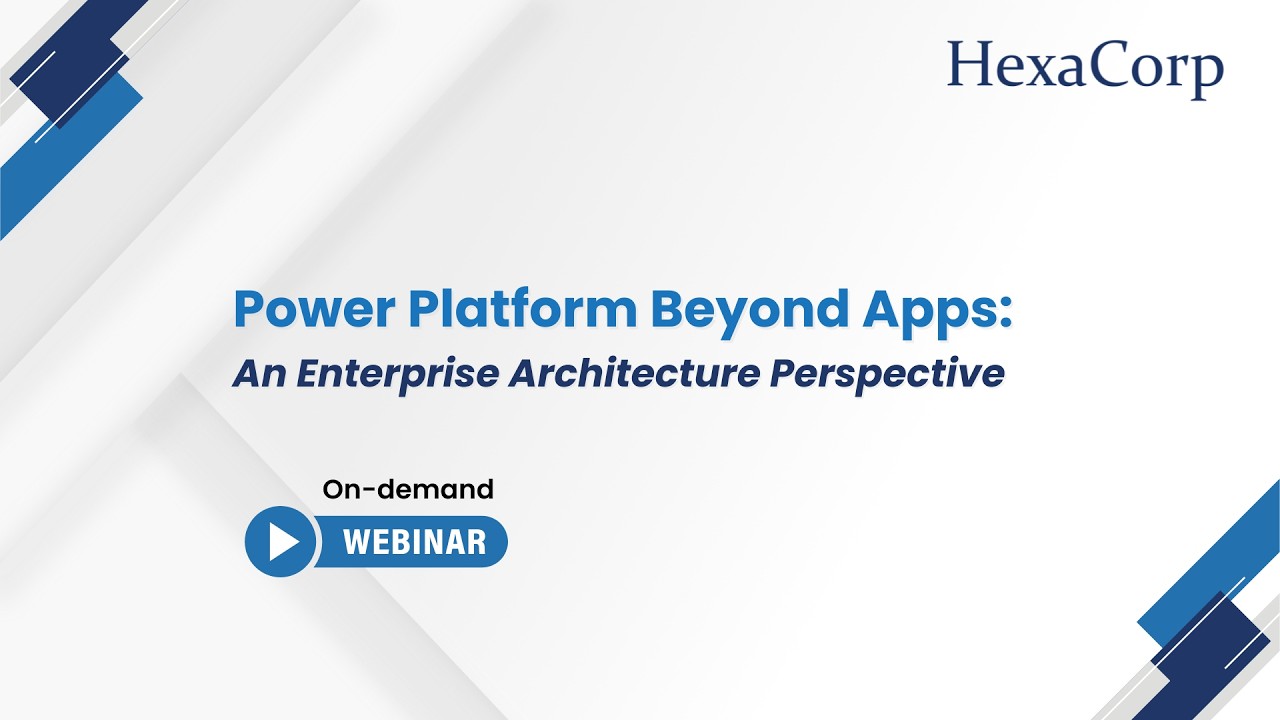 Ondemand  Webinar - Power Platform Beyond Apps: An Enterprise Architecture Perspective