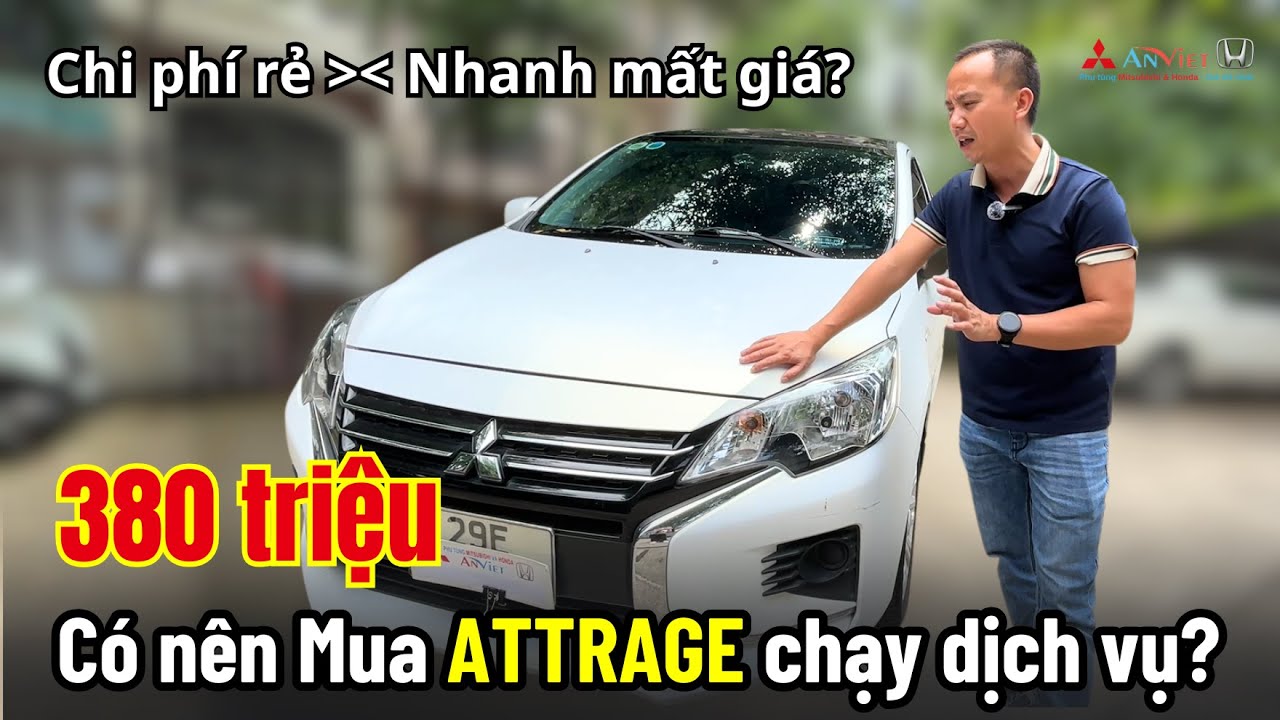 Mitsubishi Attrage chạy dịch vụ: Có nên Xuống tiền? Ưu Nhược điểm rõ ràng!