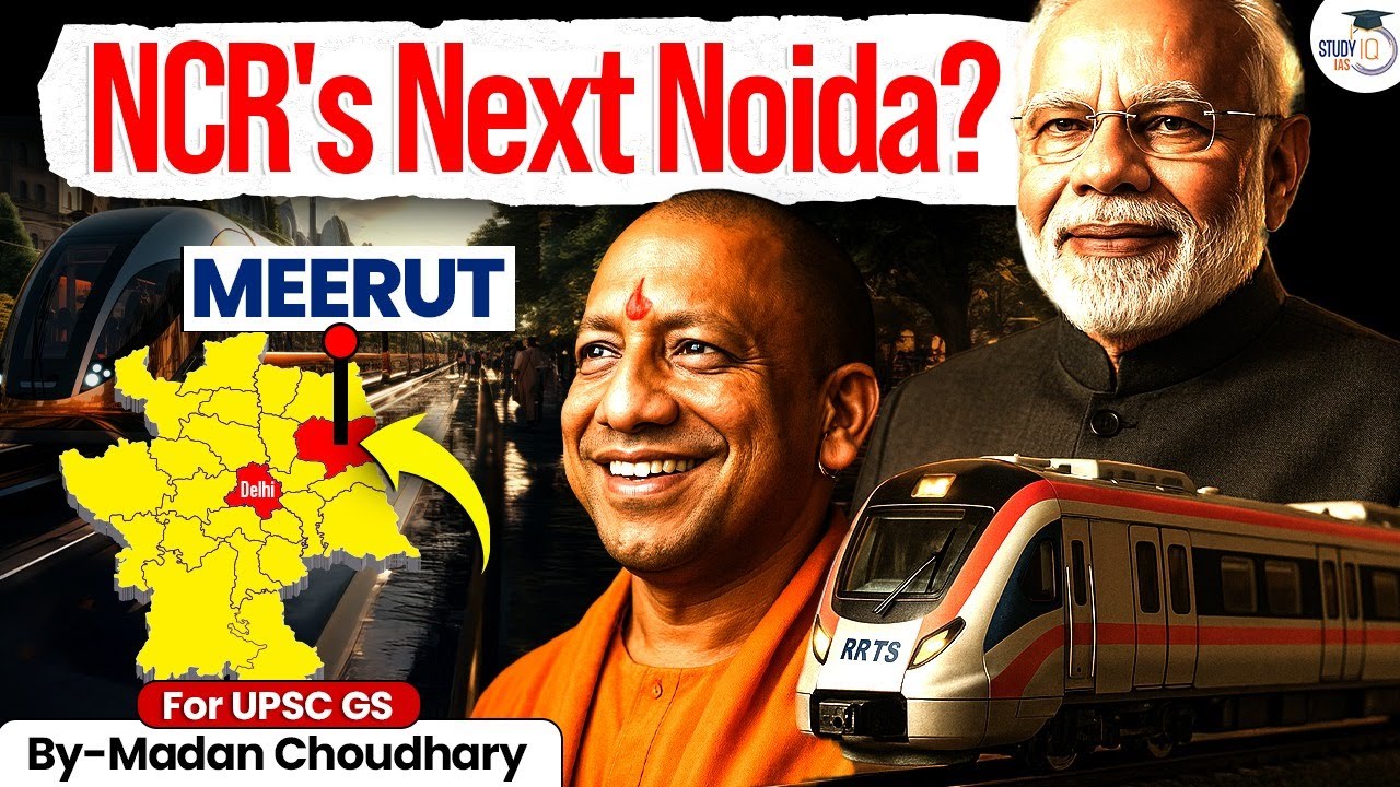 Meerut to Become Next Noida of UP? | UP&rsquo;s Big Development Plan Explained | StudyIQ IAS
