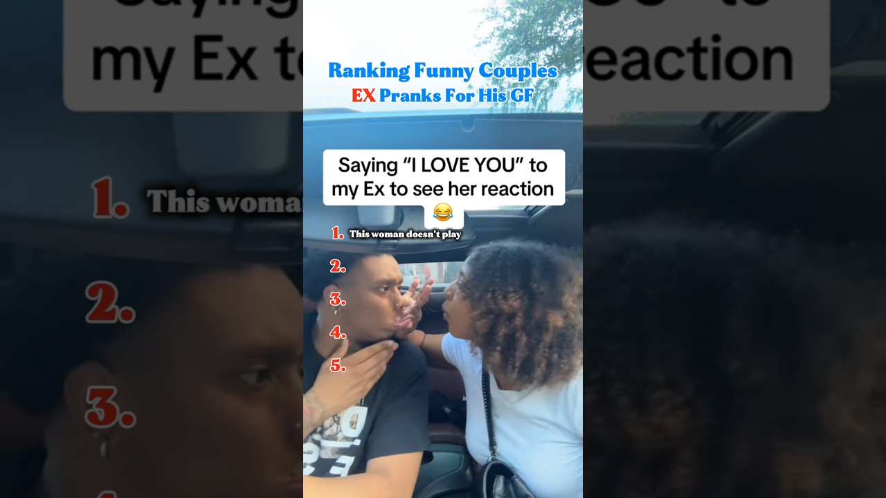 Ranking Funny Couples EX Pranks For His GF #couple #funnyvideo #ranking