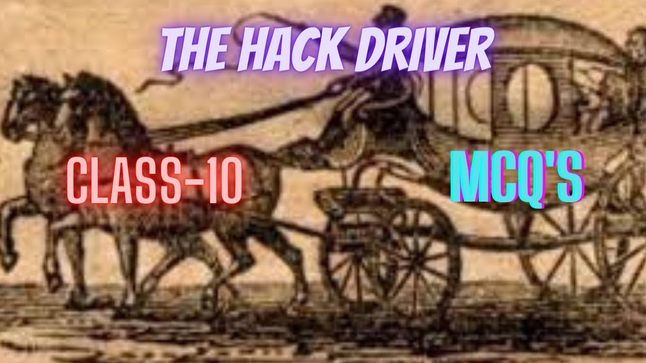 MCQ's OF THE HACK DRIVER//CLASS-10//FOOTPRINTS WITHOUT FEET