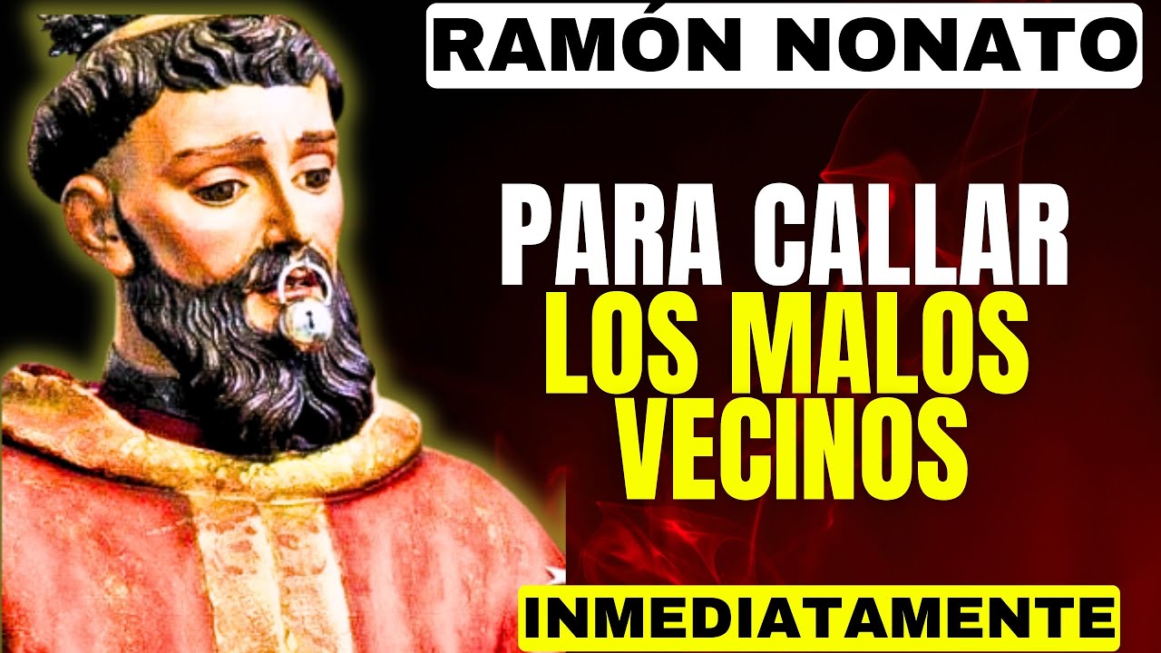 ORACI&Oacute;N A SAN RAM&Oacute;N NONATO PARA CALLAR BOCAS Y MALAS LENGUAS