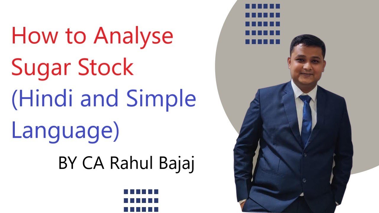 How to Analyze Sugar Stocks & Sugar Industry By CA Rahul Bajaj