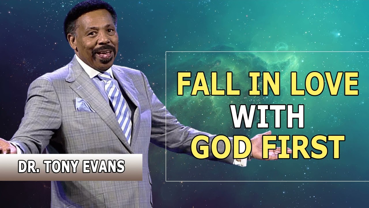 Tony Evans 2022 New Sermons - Fall In Love With God First
