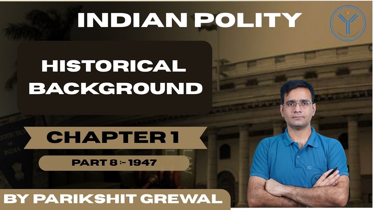 Class 8 – Part 8 🔥 | Historical Background (1947) | Indian Polity Course