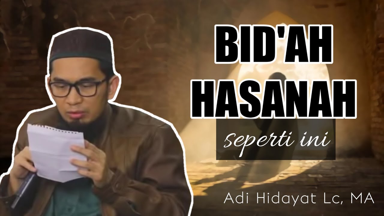 Bid'ah hasanah - Ustadz Adi Hidayat Lc MA