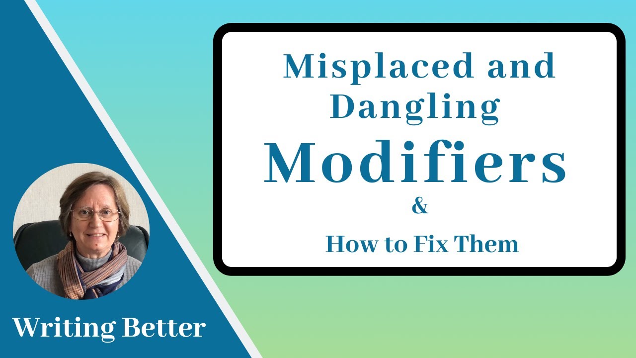 Misplaced and Dangling Modifiers