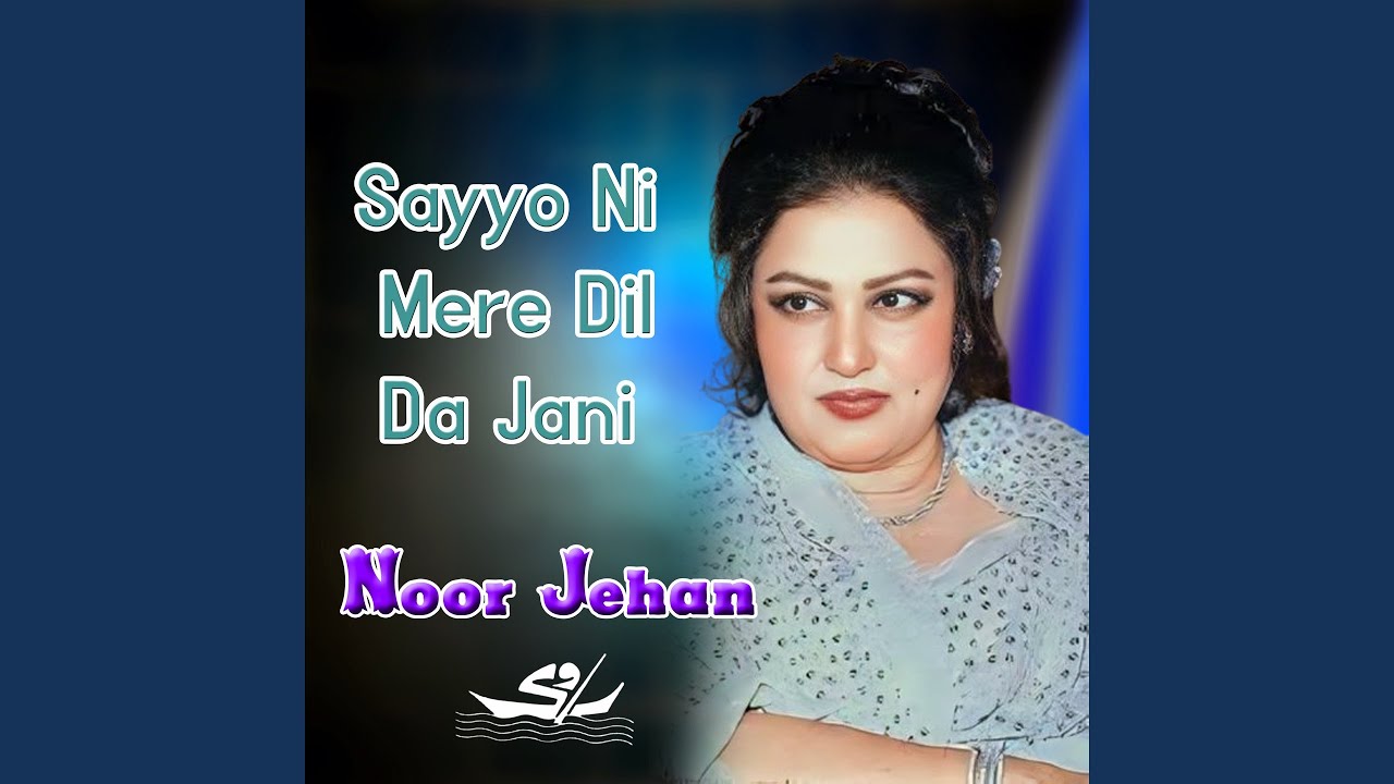 Sayyo Ni Mere Dil Da Jani