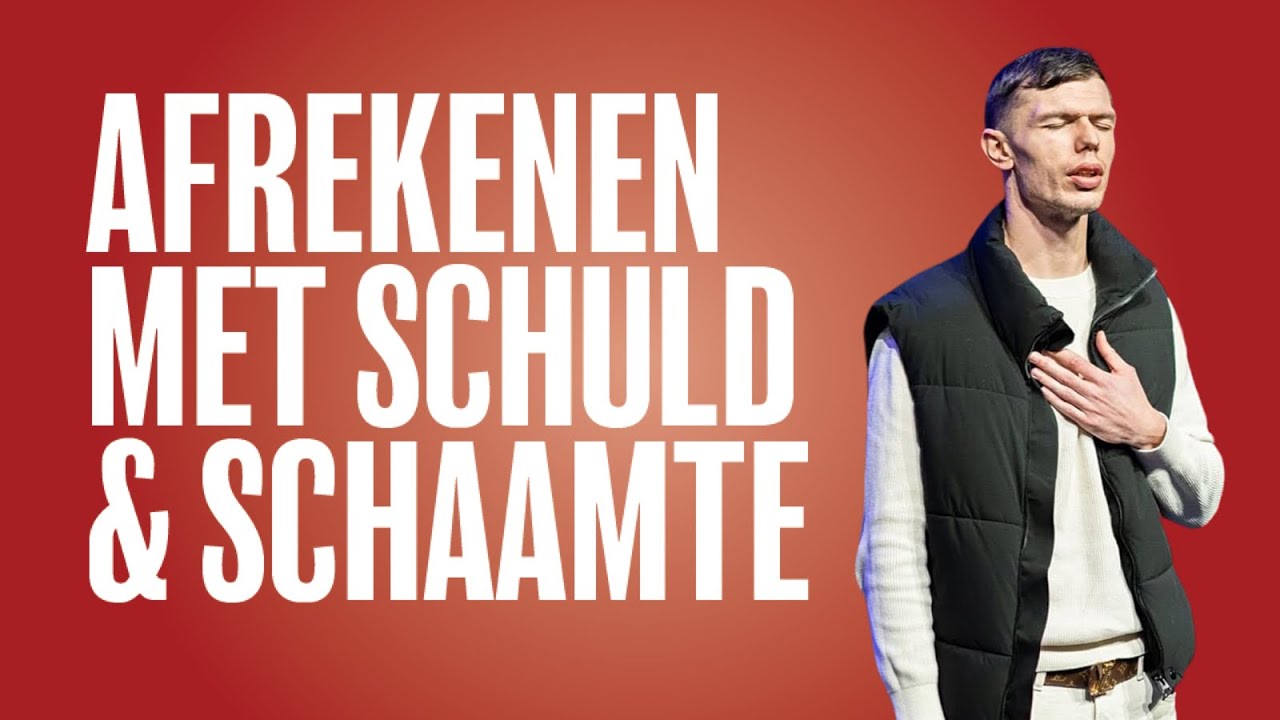 Afrekenen met schuld en schaamte | River Church | Lars de Groot
