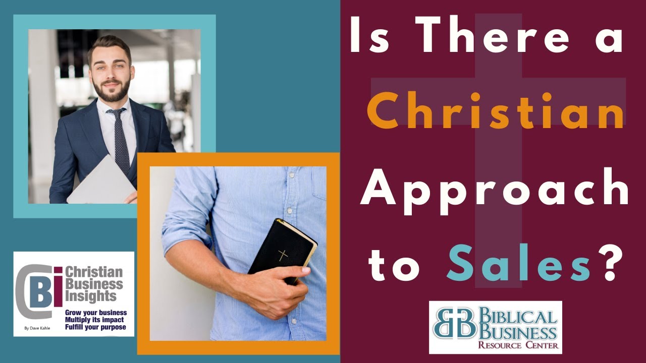Dave Kahle -- Is There a Christian Approach to Sales?