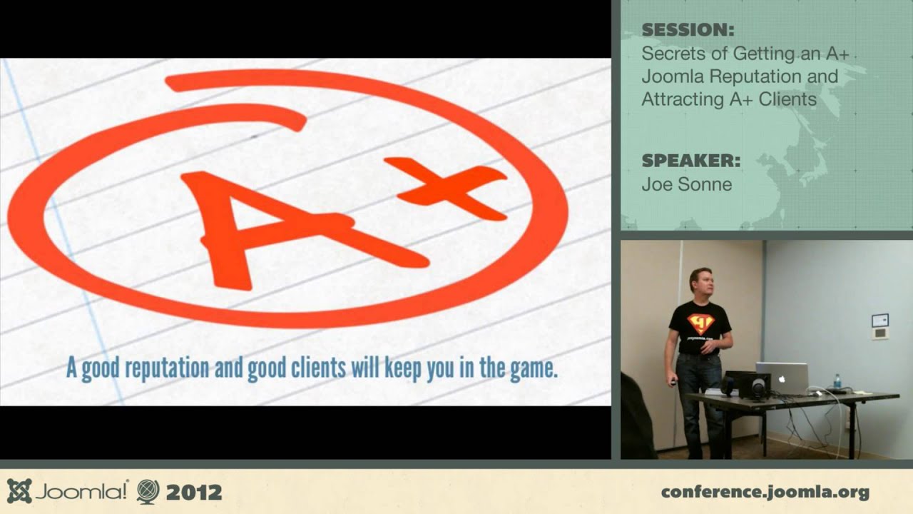 Secrets of Getting an A+ Joomla! Reputation and Attracting A+ Clients - Joe Sonne