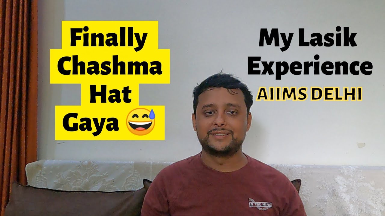 My Lasik Experience | Aiims Delhi